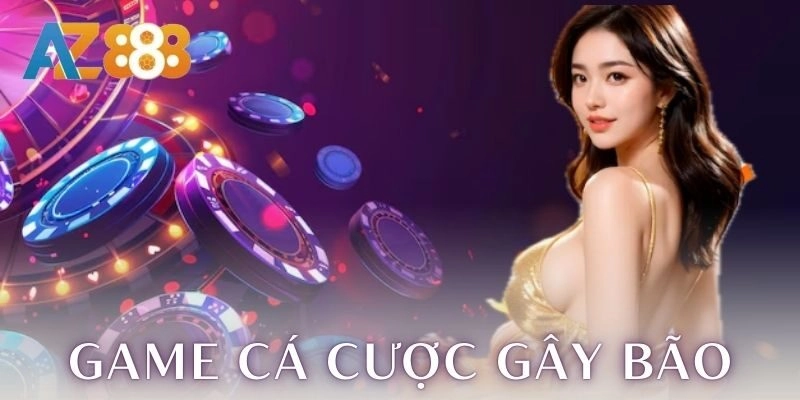 Trang chủ 255 Các game cá cược đang gây bão tại AZ888
