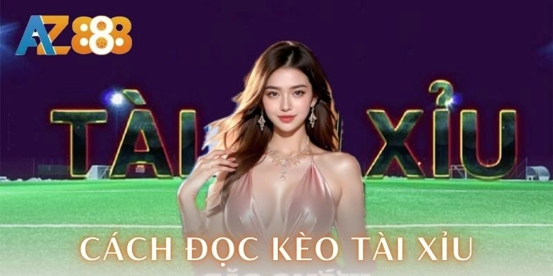Cách đọc kèo tài xỉu đỉnh cao cho mọi anh em cược thủ 2 Cách đọc kèo tài xỉu đỉnh cao cho mọi anh em cược thủ